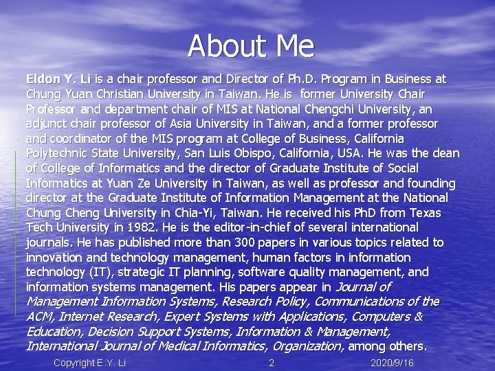 About Me Eldon Y. Li is a chair professor and Director of Ph. D.