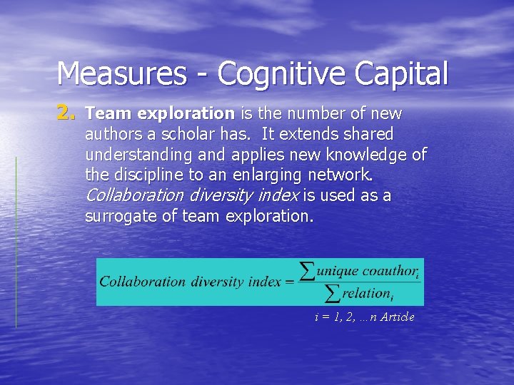 Measures - Cognitive Capital 2. Team exploration is the number of new authors a