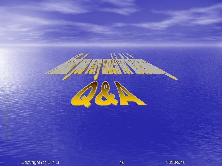 Copyright (c) E. Y. Li 46 2020/9/16 