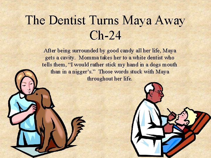 The Dentist Turns Maya Away Ch-24 After being surrounded by good candy all her