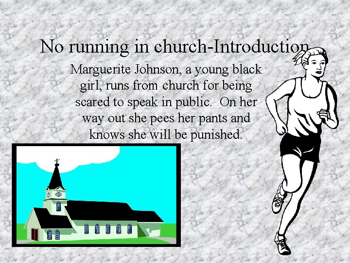 No running in church-Introduction Marguerite Johnson, a young black girl, runs from church for