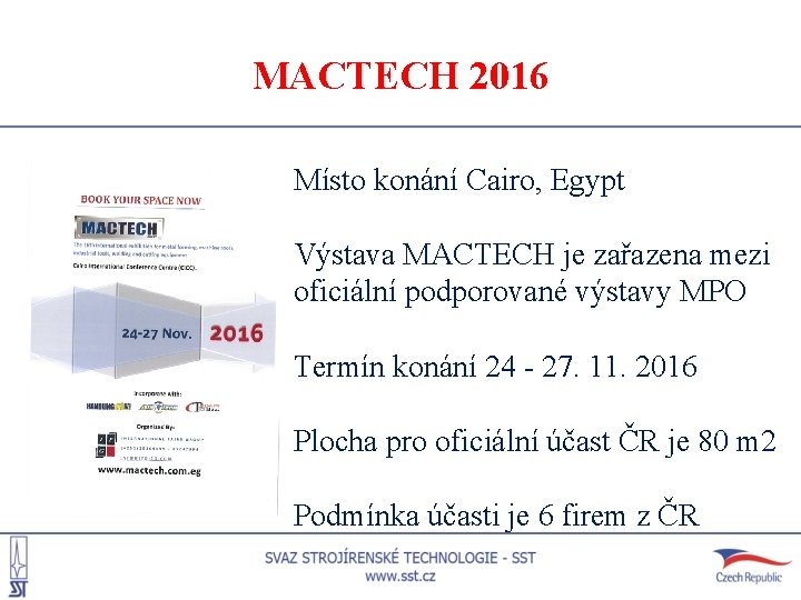 MACTECH 2016 Místo konání Cairo, Egypt Výstava MACTECH je zařazena mezi oficiální podporované výstavy