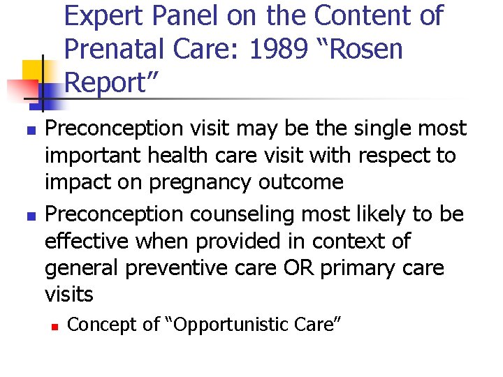 Expert Panel on the Content of Prenatal Care: 1989 “Rosen Report” n n Preconception
