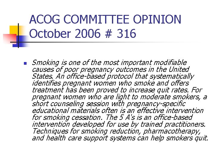 ACOG COMMITTEE OPINION October 2006 # 316 n Smoking is one of the most