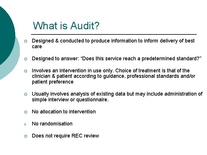 What is Audit? ¡ Designed & conducted to produce information to inform delivery of