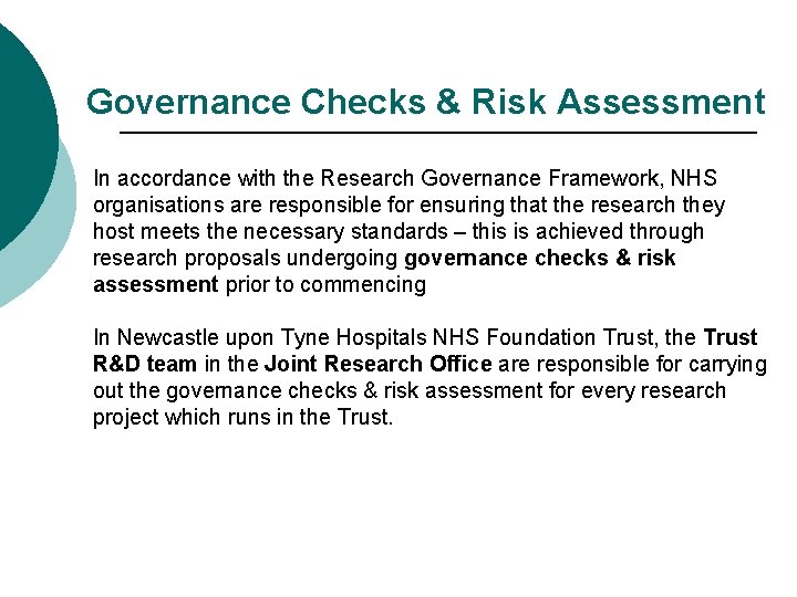 Governance Checks & Risk Assessment In accordance with the Research Governance Framework, NHS organisations