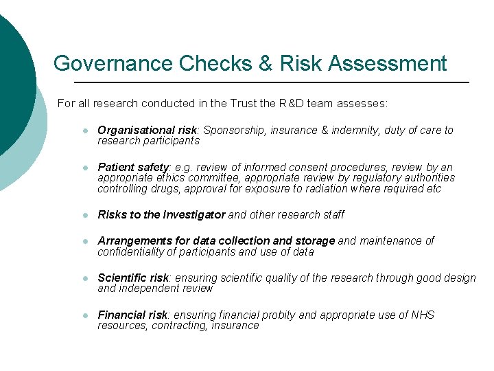Governance Checks & Risk Assessment For all research conducted in the Trust the R&D