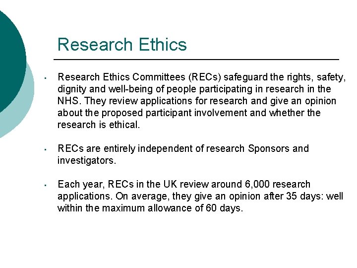 Research Ethics • Research Ethics Committees (RECs) safeguard the rights, safety, dignity and well-being