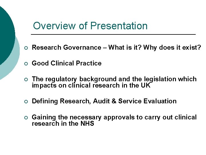Overview of Presentation 2 ¡ Research Governance – What is it? Why does it