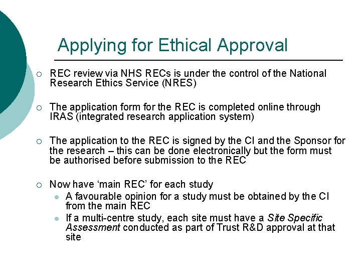 Applying for Ethical Approval 21 ¡ REC review via NHS RECs is under the