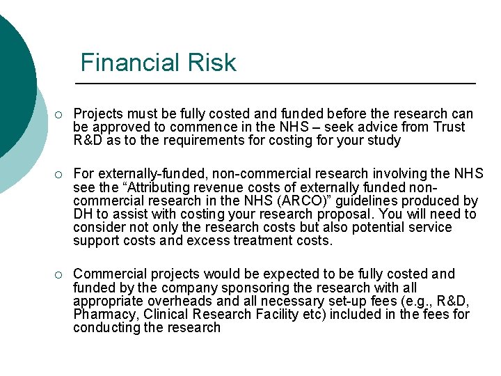 Financial Risk 24 ¡ Projects must be fully costed and funded before the research