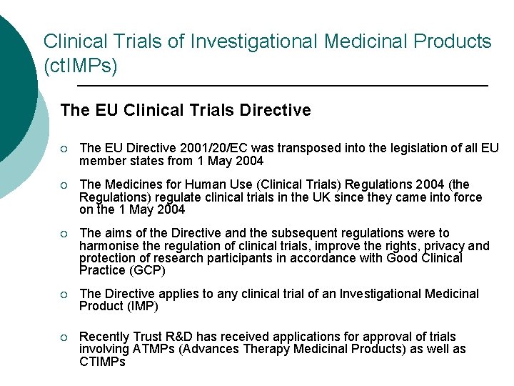 Clinical Trials of Investigational Medicinal Products (ct. IMPs) The EU Clinical Trials Directive ¡