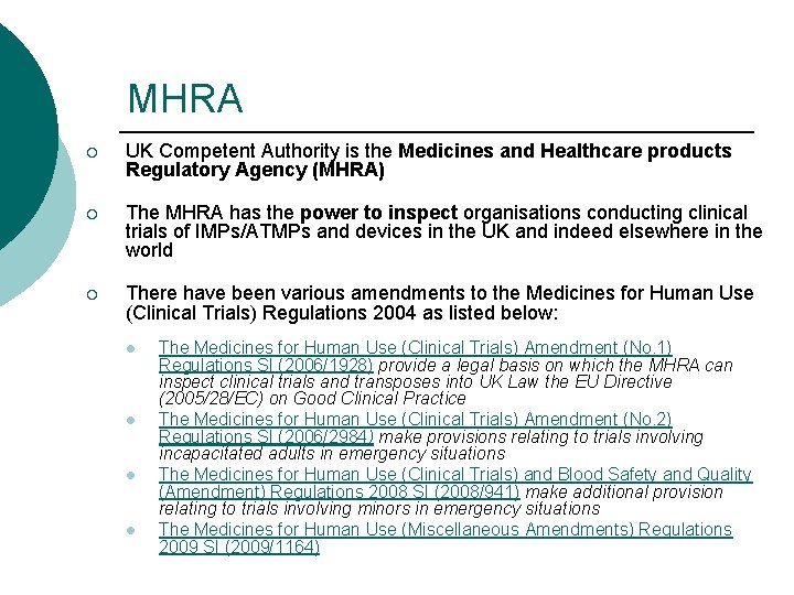 MHRA ¡ UK Competent Authority is the Medicines and Healthcare products Regulatory Agency (MHRA)