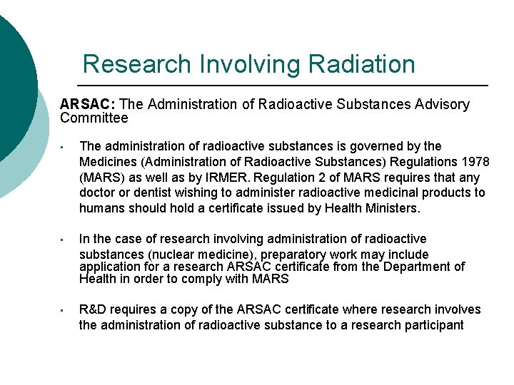 Research Involving Radiation ARSAC: The Administration of Radioactive Substances Advisory Committee • The administration