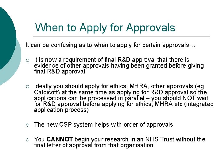 When to Apply for Approvals It can be confusing as to when to apply