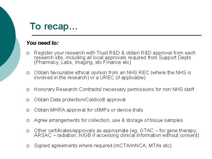 To recap… You need to: 48 ¡ Register your research with Trust R&D &