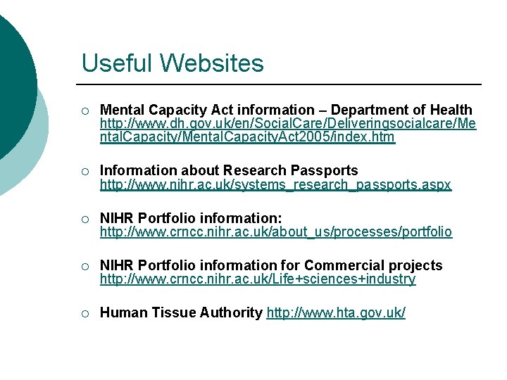 Useful Websites 51 ¡ Mental Capacity Act information – Department of Health http: //www.