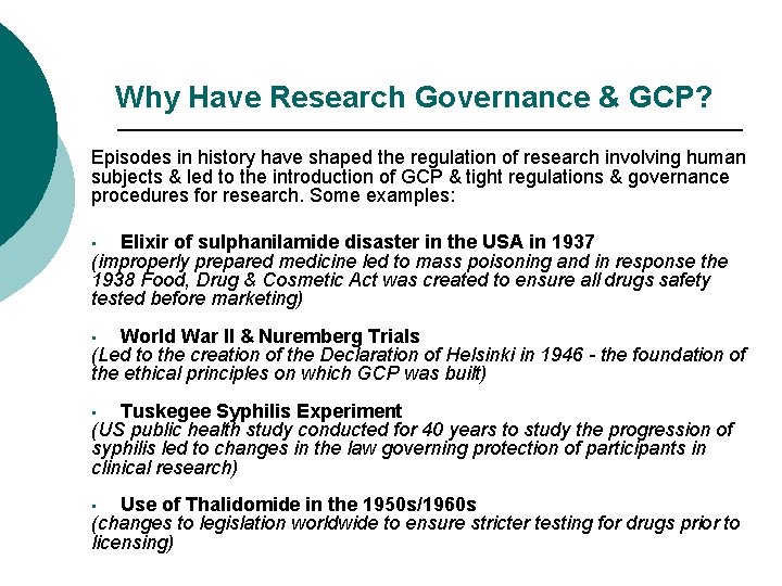 Why Have Research Governance & GCP? Episodes in history have shaped the regulation of