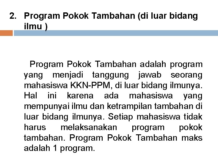 2. Program Pokok Tambahan (di luar bidang ilmu ) Program Pokok Tambahan adalah program