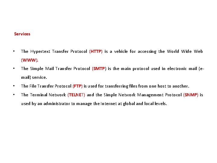  Services • The Hypertext Transfer Protocol (HTTP) is a vehicle for accessing the