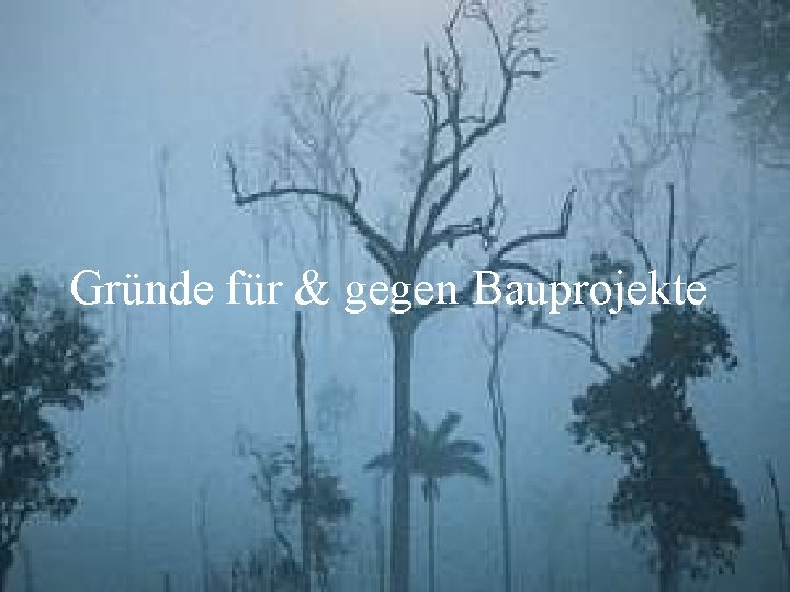 Gründe für & gegen Bauprojekte 