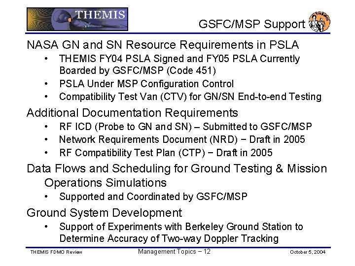 GSFC/MSP Support NASA GN and SN Resource Requirements in PSLA • • • THEMIS