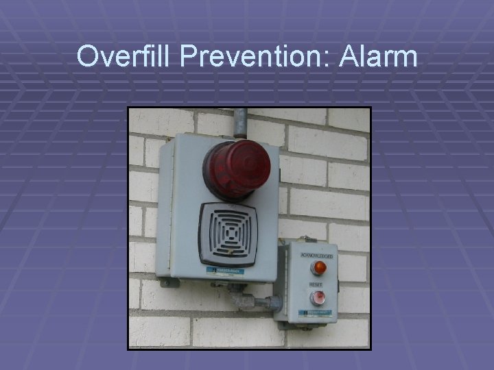 Overfill Prevention: Alarm 
