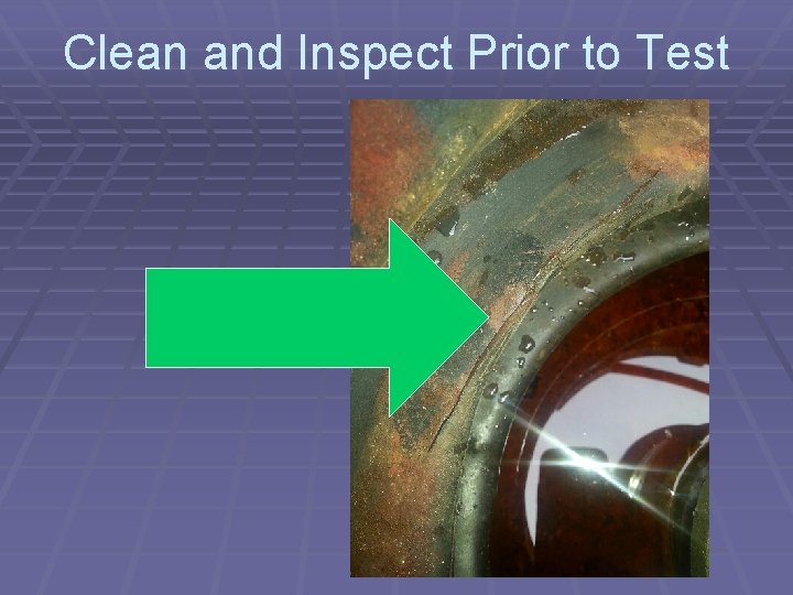 Clean and Inspect Prior to Test 