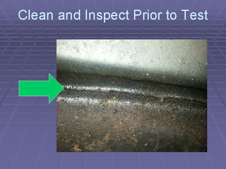 Clean and Inspect Prior to Test 