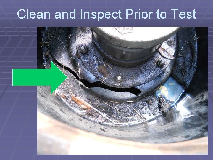 Clean and Inspect Prior to Test 