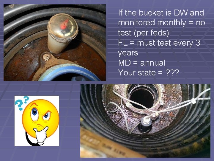 If the bucket is DW and monitored monthly = no test (per feds) FL