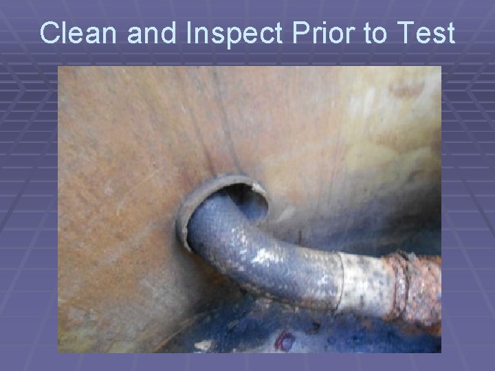 Clean and Inspect Prior to Test 