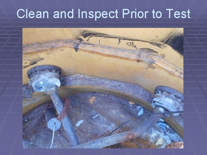 Clean and Inspect Prior to Test 