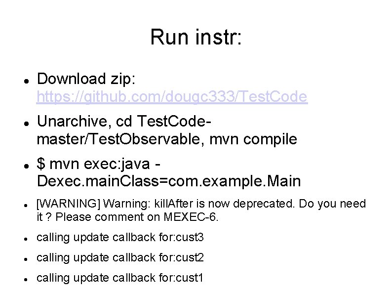 Run instr: Download zip: https: //github. com/dougc 333/Test. Code Unarchive, cd Test. Codemaster/Test. Observable,