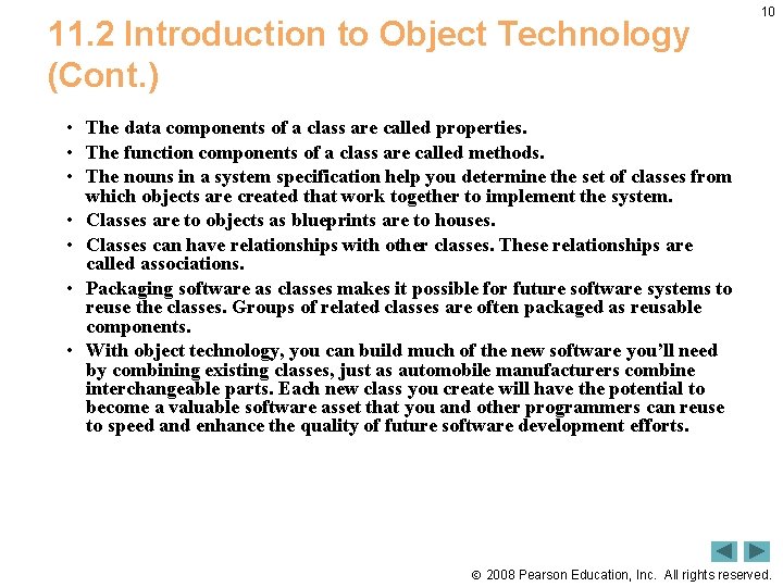 11. 2 Introduction to Object Technology (Cont. ) 10 • The data components of