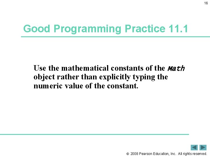 16 Good Programming Practice 11. 1 Use the mathematical constants of the Math object