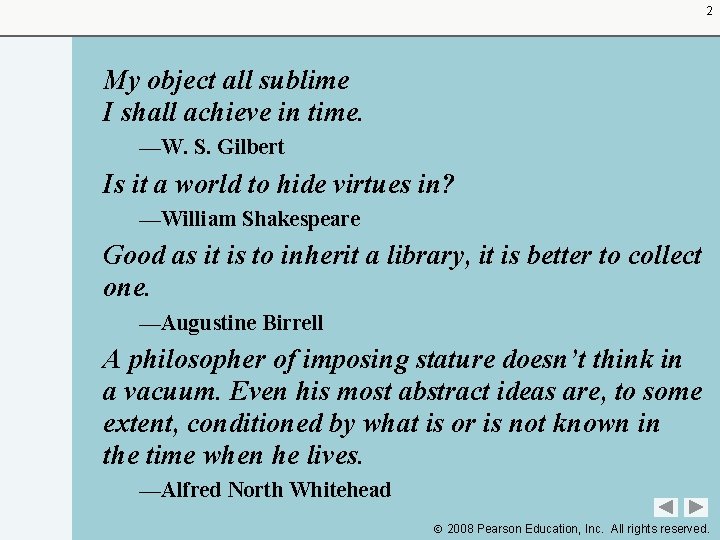 2 My object all sublime I shall achieve in time. —W. S. Gilbert Is