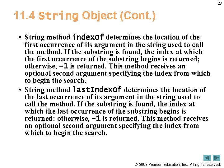 23 11. 4 String Object (Cont. ) • String method index. Of determines the