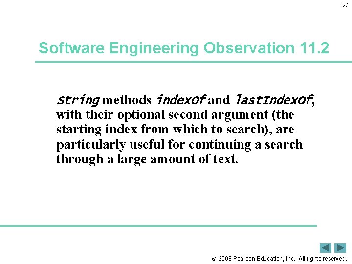 27 Software Engineering Observation 11. 2 String methods index. Of and last. Index. Of,