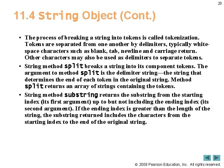 28 11. 4 String Object (Cont. ) • The process of breaking a string