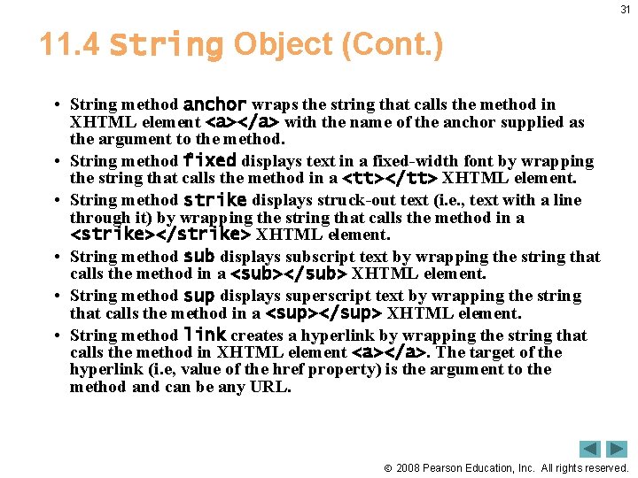 31 11. 4 String Object (Cont. ) • String method anchor wraps the string