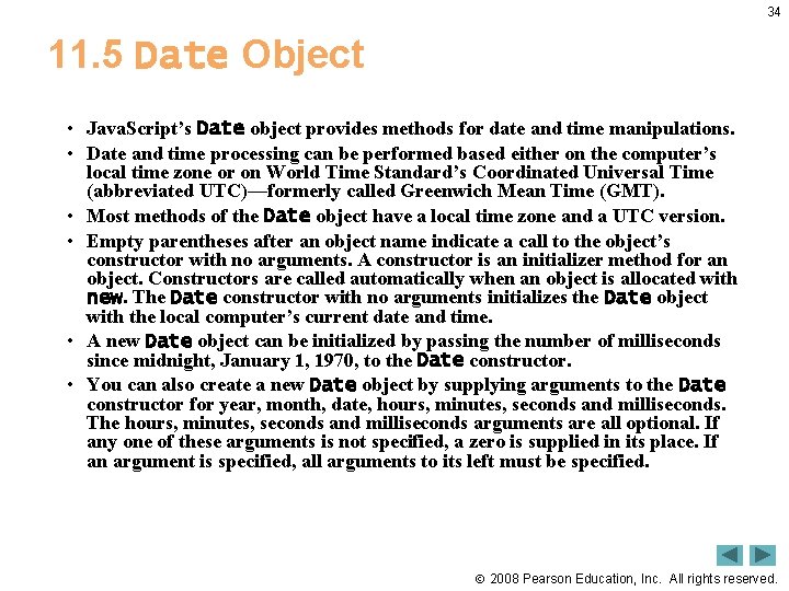 34 11. 5 Date Object • Java. Script’s Date object provides methods for date