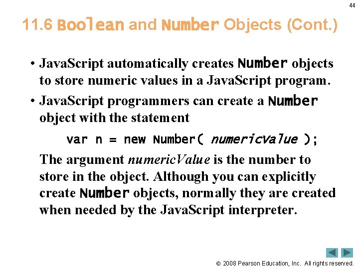 44 11. 6 Boolean and Number Objects (Cont. ) • Java. Script automatically creates