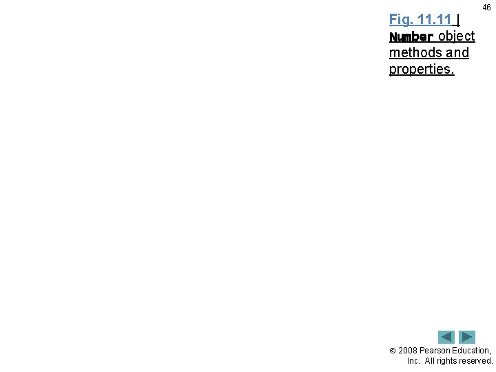 Fig. 11 | Number object methods and properties. 46 2008 Pearson Education, Inc. All