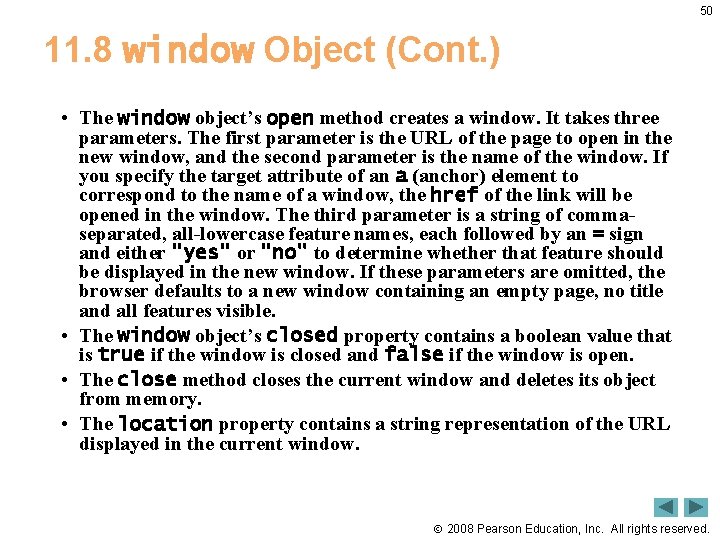 50 11. 8 window Object (Cont. ) • The window object’s open method creates