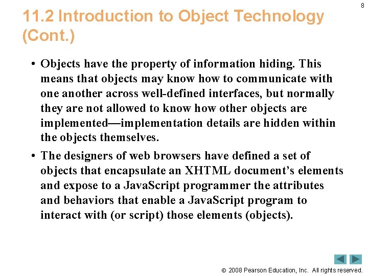 11. 2 Introduction to Object Technology (Cont. ) 8 • Objects have the property