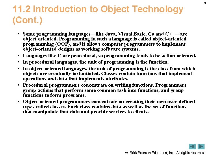 11. 2 Introduction to Object Technology (Cont. ) 9 • Some programming languages—like Java,
