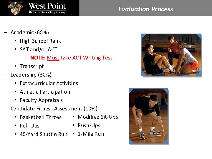 Evaluation Process – Academic (60%) • High School Rank • SAT and/or ACT –