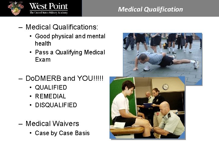 Medical Qualification – Medical Qualifications: • Good physical and mental health • Pass a