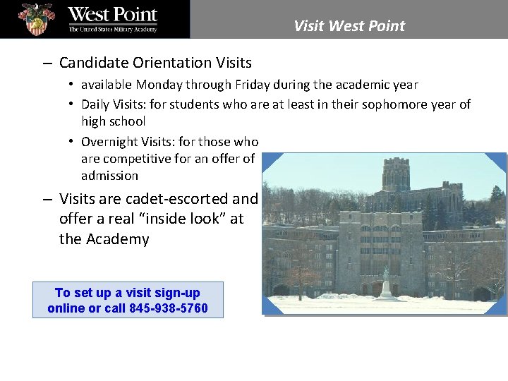 Visit West Point – Candidate Orientation Visits • available Monday through Friday during the